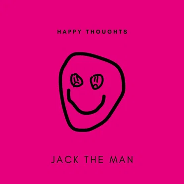 Happy Thoughts by Jack The Man - album cover