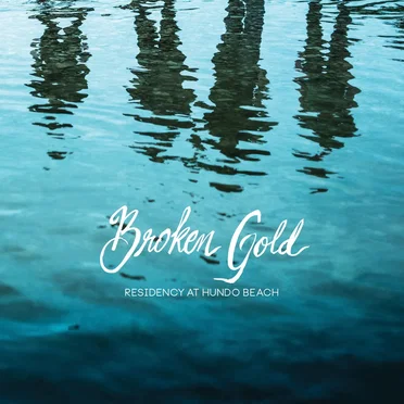Residency at Hundo Beach by Broken Gold - album cover