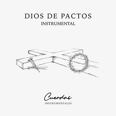 Dios De Pactos Instrumental by Cuerdas Instrumentales - album cover