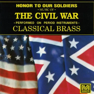 Honor to Our Soldiers: Music of the Civil War by Classical Brass - album cover