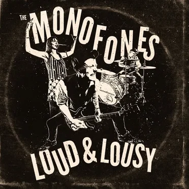 Loud & Lousy by The Monofones - album cover
