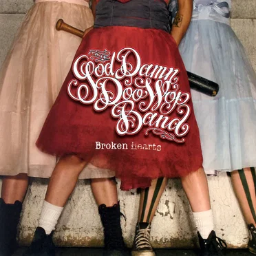 Broken Hearts by The God Damn Doo Wop Band - album cover