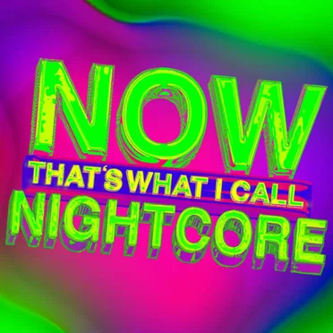 NOW THATS WHAT I CALL NIGHTCORE