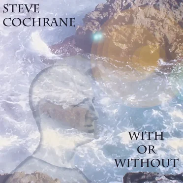 With or Without by Steve Cochrane - album cover