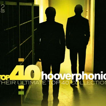Top 40 Hooverphonic: Their Ultimate Collection