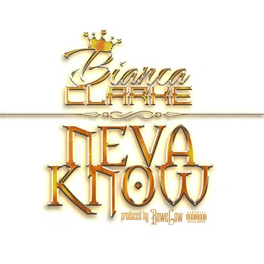 Neva Know by Bianca Clarke - album cover