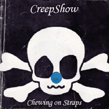 Chewing on Straps by CreepShow - album cover