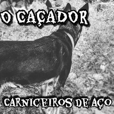 O caçador by Carniceiros de Aço - album cover