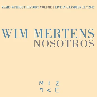 Years Without History Volume 7: Nosotros. Live in Gaasbeek 14.7.2002