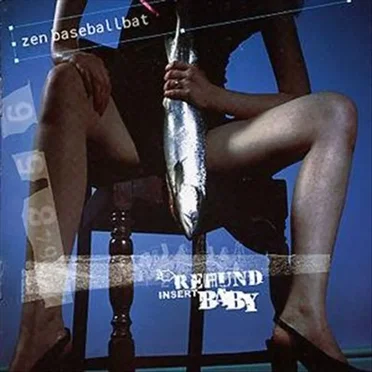 For Refund Insert Baby by Zen Baseballbat - album cover
