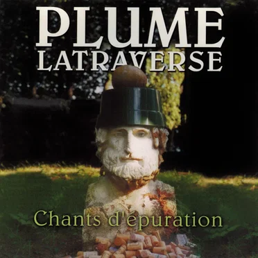Chants d’épuration by Plume Latraverse - album cover