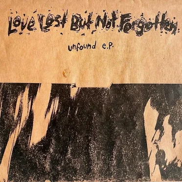Unfound EP by Love Lost But Not Forgotten - album cover
