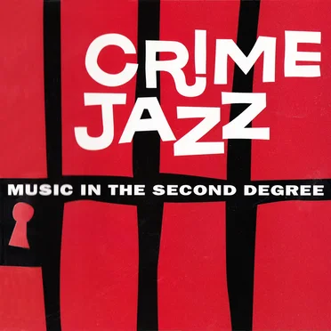 Crime Jazz: Music in the Second Degree by Various Artists - album cover