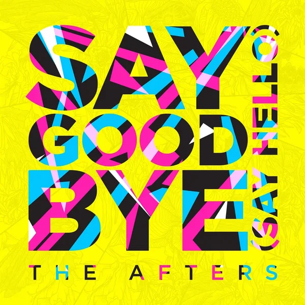 Say Goodbye (Say Hello