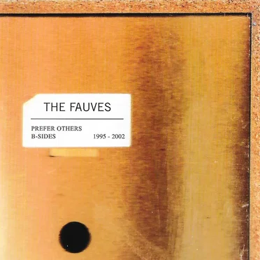 Prefer Others: B-Sides 1995-2002 by The Fauves - album cover