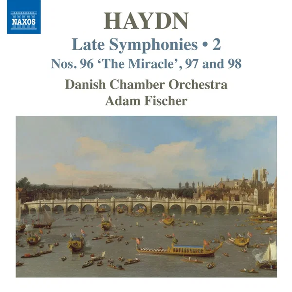 Late Symphonies • 2: Nos. 96 “The Miracle”, 97 and 98