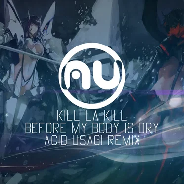 Before My Body Is Dry (Acid Usagi remix)