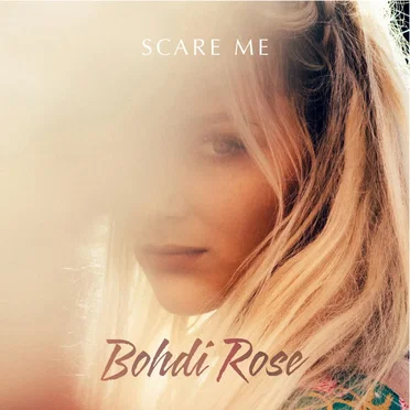 Scare Me by Bohdi Rose - album cover
