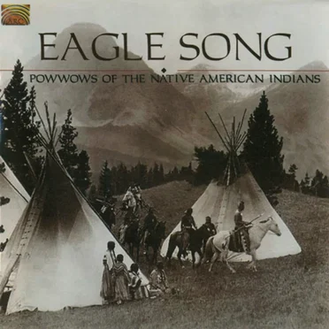 Eagle Song: Powwows of the Native American Indians by Various Artists - album cover