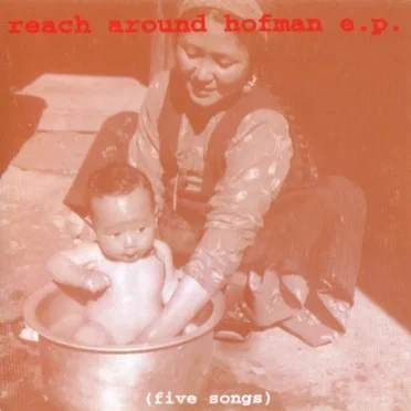 Reach Around Hofman E.P.