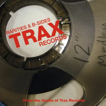 Rarities & B-Sides: Trax Records by Various Artists - album cover