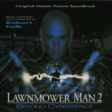 Lawnmower Man 2: Beyond Cyberspace: Original Motion Picture Soundtrack