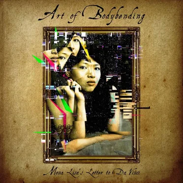 Mona Lisa’s Letter to da Vinci by Art of Bodybending - album cover