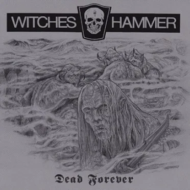 Dead Forever by Witches Hammer - album cover
