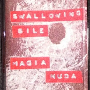 Swallowing Bile / Magia Nuda