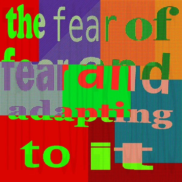 The Fear of Fear and Adapting to It