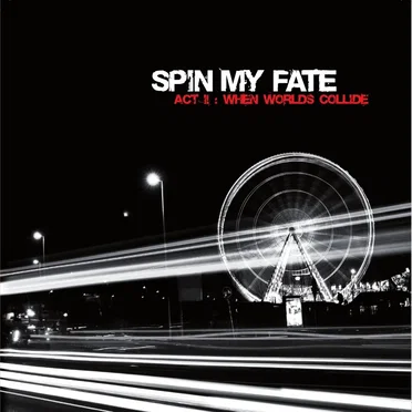 Act II: When Worlds Collide by Spin My Fate - album cover