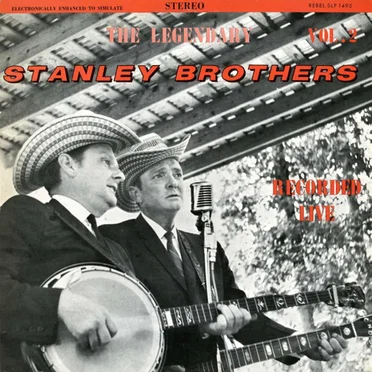 The Legendary Stanley Brothers Recorded Live Vol. 2