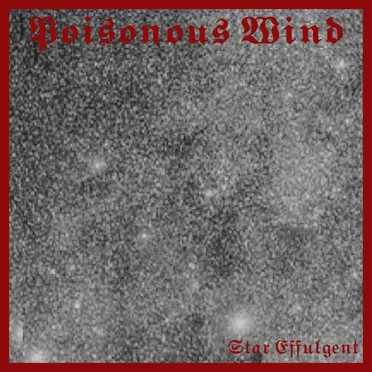 Star Effulgent by Poisonous Wind - album cover