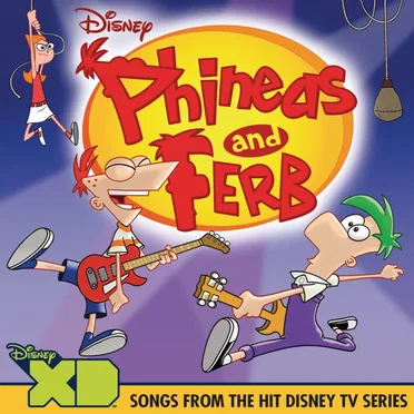Phineas and Ferb: Songs from the Hit Disney TV Series