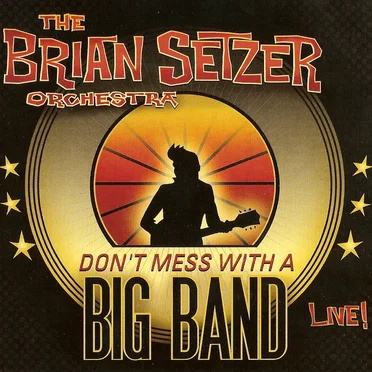 Don’t Mess With a Big Band