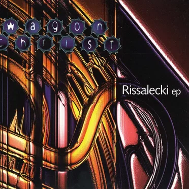 Rissalecki EP by Wagon Christ - album cover