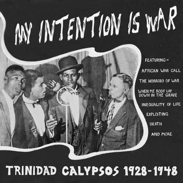My Intention Is War (Trinidad Calypsos 1928-1948) by Various Artists - album cover