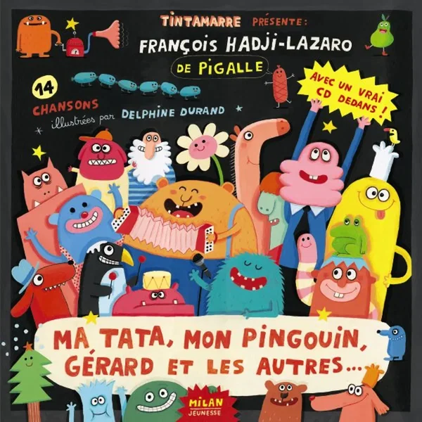 Ma tata, mon pingouin, Gérard et les autres...