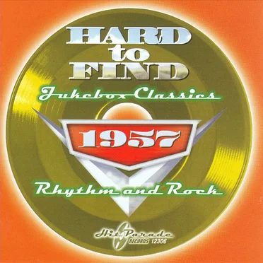 Hard to Find Jukebox Classics 1957: Rhythm & Rock by Various Artists - album cover