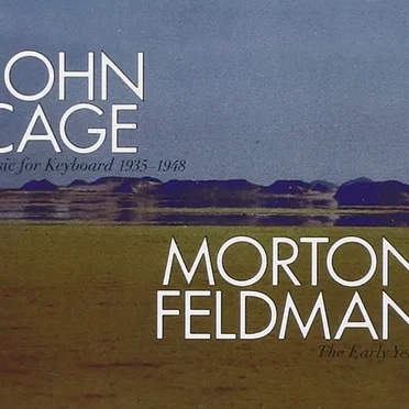 John Cage: Music for Keyboard 1935-1948 / Morton Feldman: The Early Years