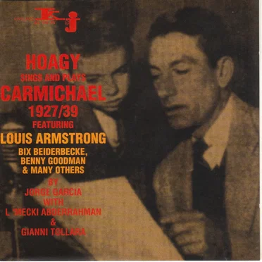 Hoagy Sings and Plays Carmichael 1927 - 1939