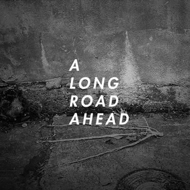 A Long Road Ahead