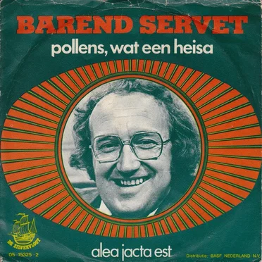 Pollens, wat een heisa / Alea jacta est by Barend Servet - album cover