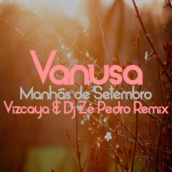 Manhãs de Setembro (Vizcaya & DJ Zé Pedro Remix)