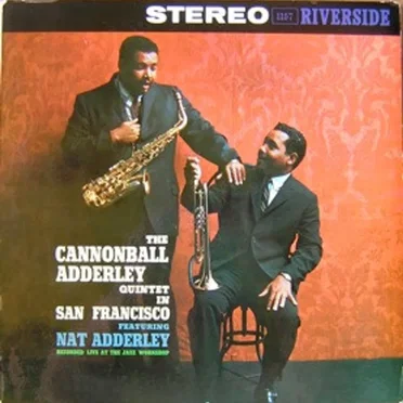 The Cannonball Adderley Quintet in San Francisco