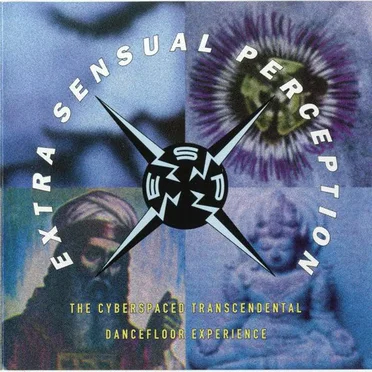 Extra Sensual Perception: The Cyberspaced Transcendental Dancefloor Experience by Various Artists - album cover