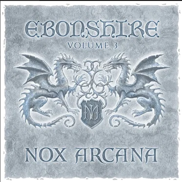 Ebonshire : Volume 3 by Nox Arcana - album cover