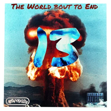 The World Bout to End by 13 - album cover