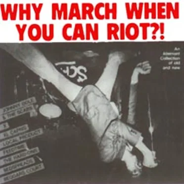 Why March When You Can Riot?! by Various Artists - album cover