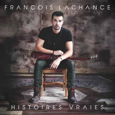 Histoires vraies by François Lachance - album cover